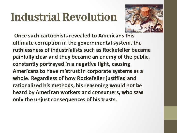 Industrial Revolution Once such cartoonists revealed to Americans this ultimate corruption in the governmental
