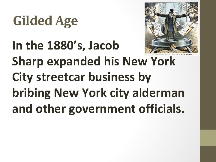 Gilded Age In the 1880’s, Jacob Sharp expanded his New York City streetcar business