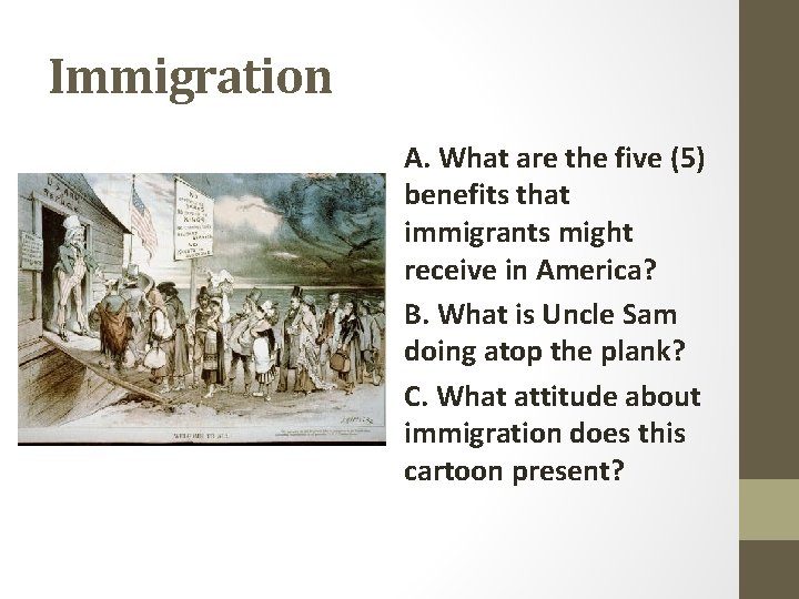 Immigration A. What are the five (5) benefits that immigrants might receive in America?