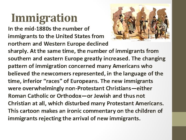 Immigration In the mid-1880 s the number of immigrants to the United States from