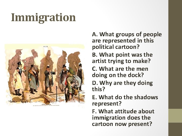 Immigration A. What groups of people are represented in this political cartoon? B. What