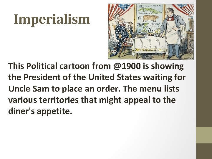 Imperialism This Political cartoon from @1900 is showing the President of the United States