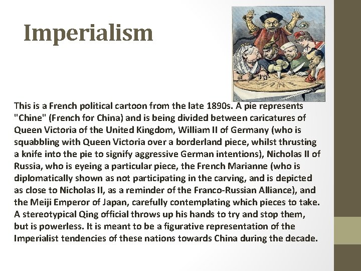 Imperialism This is a French political cartoon from the late 1890 s. A pie