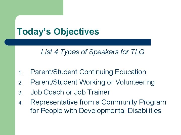 Today’s Objectives List 4 Types of Speakers for TLG 1. 2. 3. 4. Parent/Student