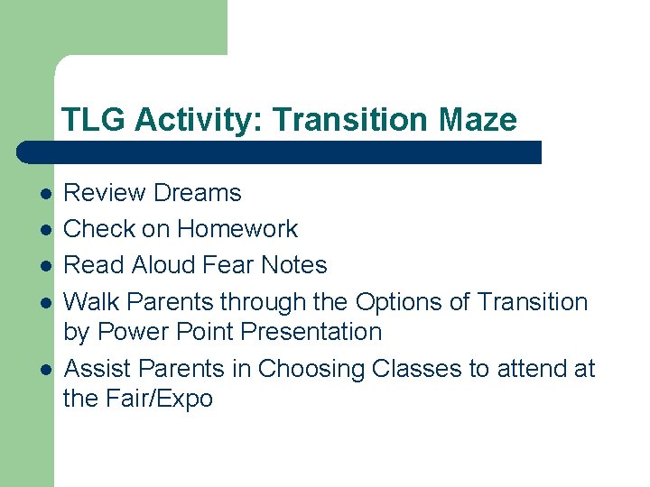 TLG Activity: Transition Maze l l l Review Dreams Check on Homework Read Aloud