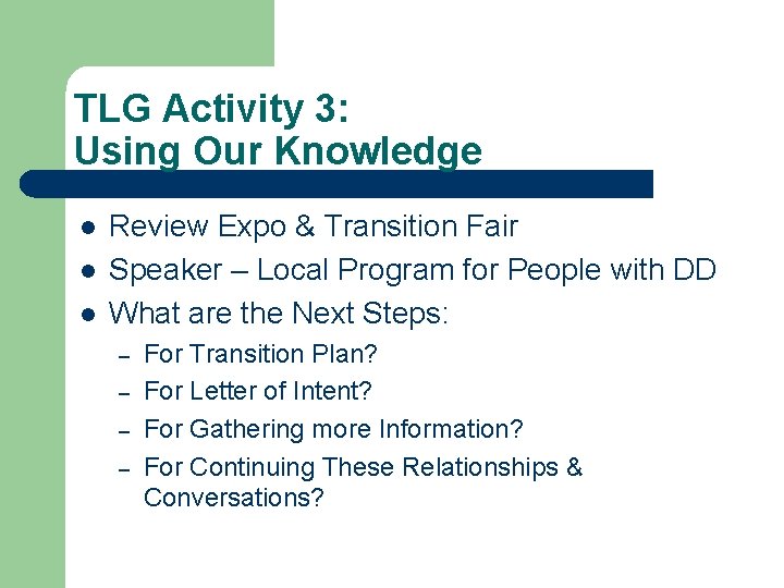 TLG Activity 3: Using Our Knowledge l l l Review Expo & Transition Fair