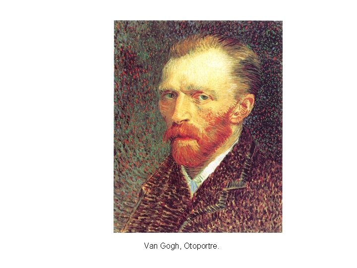 Van Gogh, Otoportre. 
