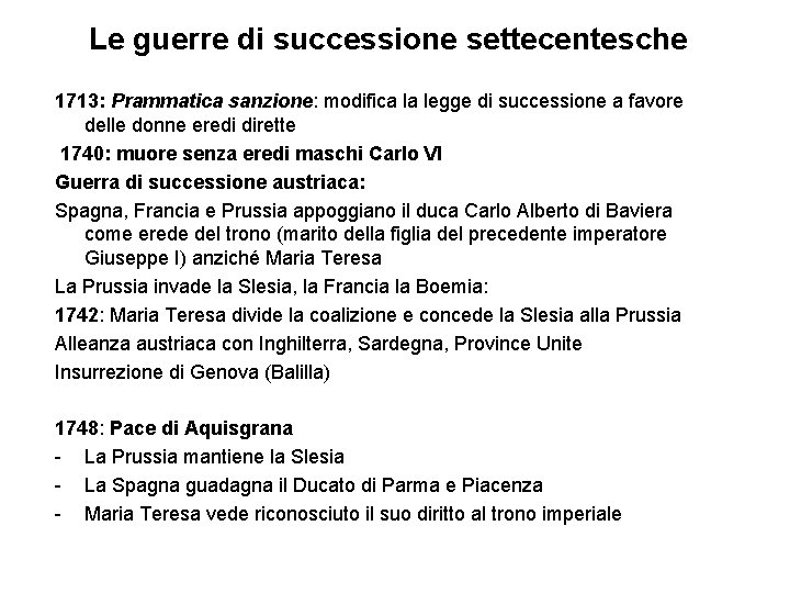 Le guerre di successione settecentesche 1713: Prammatica sanzione: modifica la legge di successione a