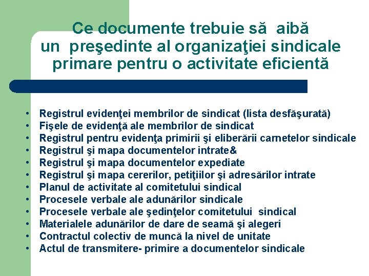 Ce documente trebuie să aibă un preşedinte al organizaţiei sindicale primare pentru o activitate