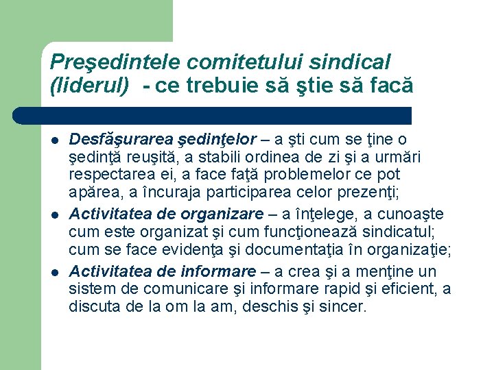 Preşedintele comitetului sindical (liderul) - ce trebuie să ştie să facă l l l