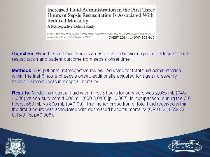 Objective: Hypothesized that there is an association between quicker, adequate fluid resuscitation and patient