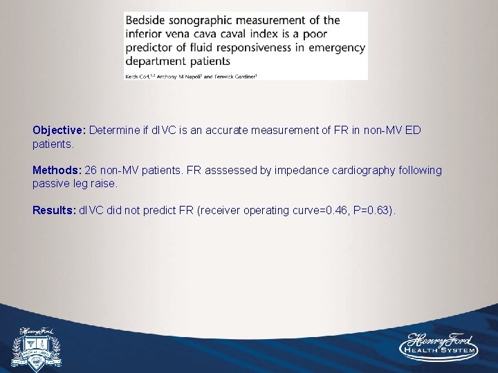 Objective: Determine if d. IVC is an accurate measurement of FR in non-MV ED