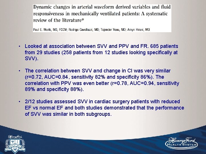  • Looked at association between SVV and PPV and FR. 685 patients from