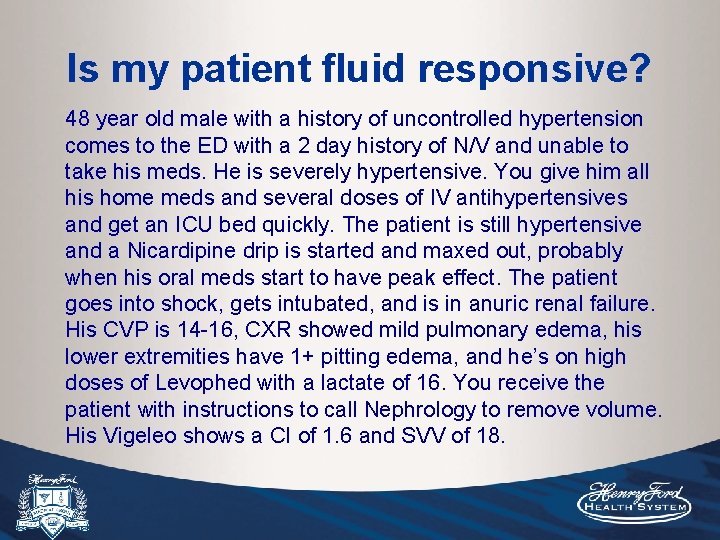 Is my patient fluid responsive? 48 year old male with a history of uncontrolled