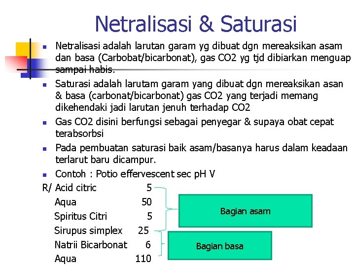 Netralisasi & Saturasi Netralisasi adalah larutan garam yg dibuat dgn mereaksikan asam dan basa