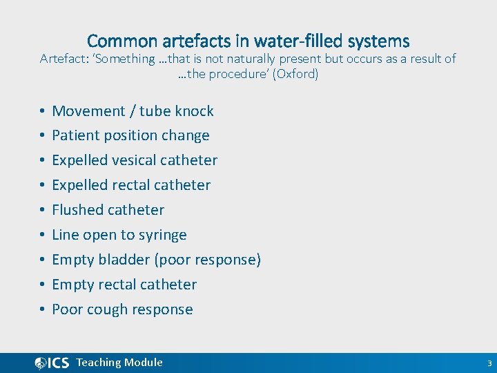 Common artefacts in water-filled systems Artefact: ‘Something …that is not naturally present but occurs