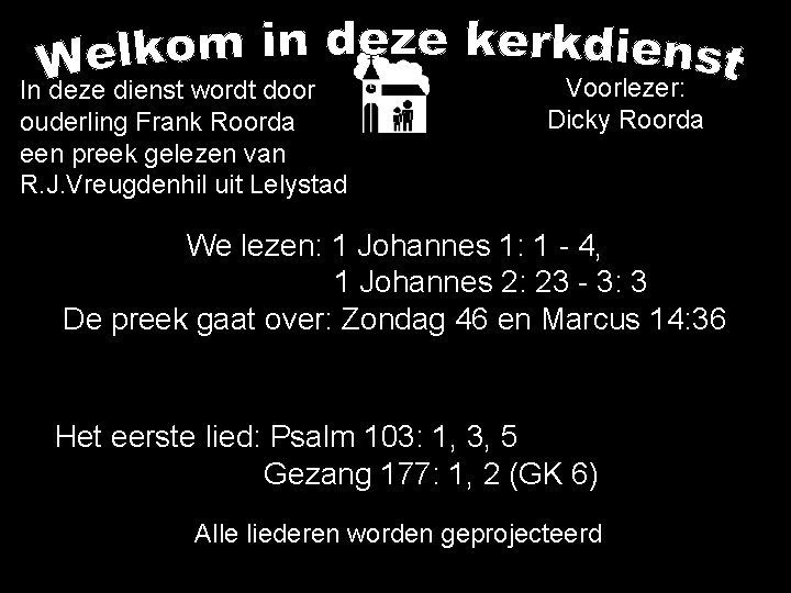 In deze dienst wordt door ouderling Frank Roorda een preek gelezen van R. J.