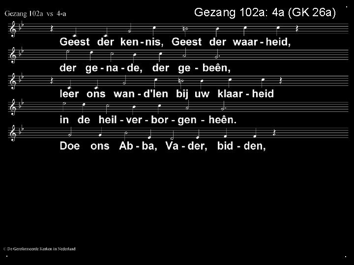 Gezang 102 a: 4 a (GK 26 a) . . . 
