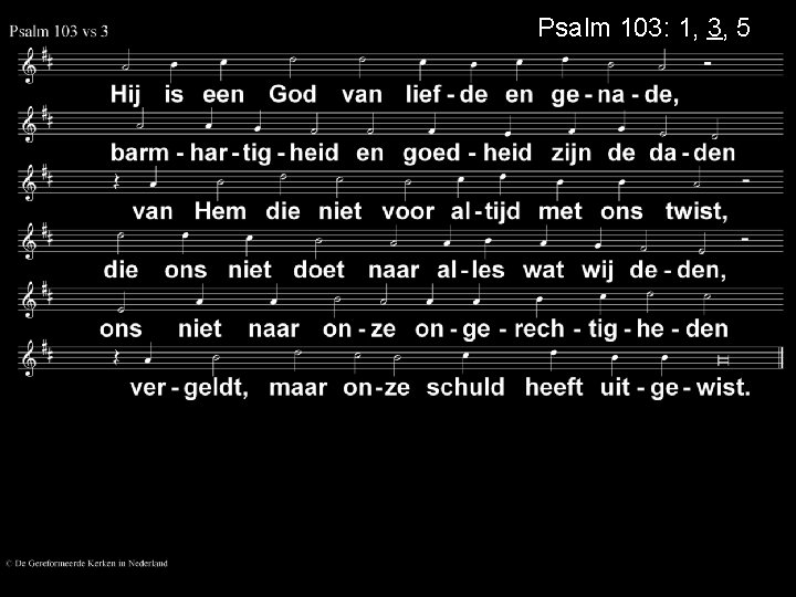 Psalm 103: 1, 3, 5 