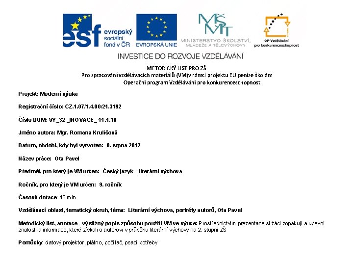 METODICKÝ LIST PRO ZŠ Pro zpracování vzdělávacích materiálů (VM)v rámci projektu EU peníze školám