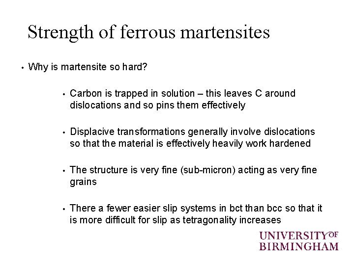 Strength of ferrous martensites • Why is martensite so hard? • Carbon is trapped