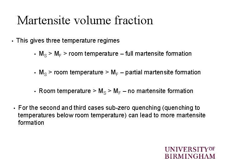 Martensite volume fraction This gives three temperature regimes • • • MS > MF