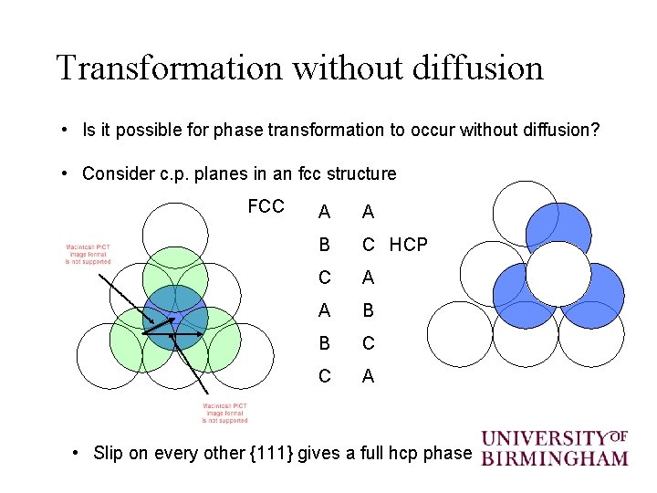 Transformation without diffusion • Is it possible for phase transformation to occur without diffusion?