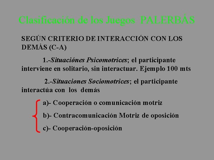 Clasificación de los Juegos PALERBÁS SEGÚN CRITERIO DE INTERACCIÓN CON LOS DEMÁS (C-A) 1.