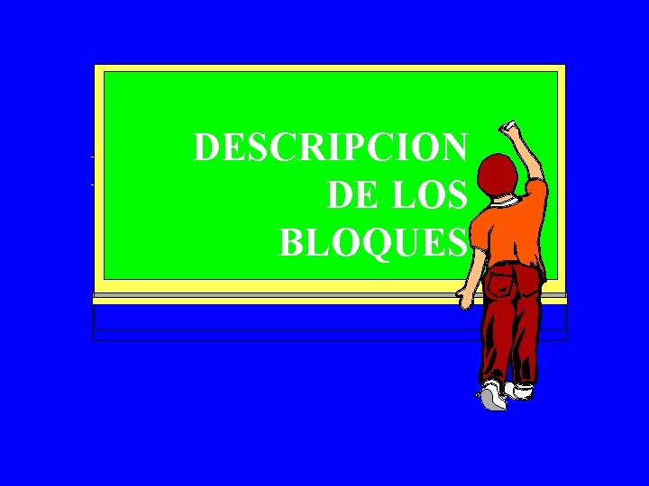 DESCRIPCION DE LOS BLOQUES 