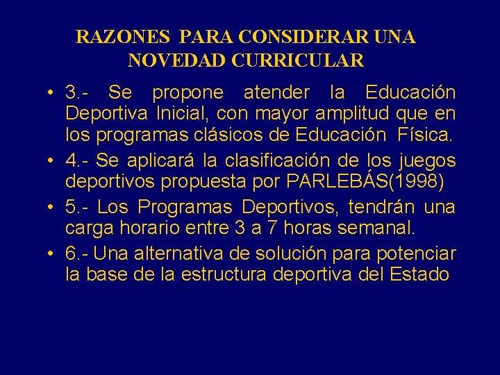 RAZONES PARA CONSIDERAR UNA NOVEDAD CURRICULAR • 3. - Se propone atender la Educación