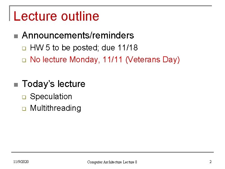 Lecture outline n Announcements/reminders q q n HW 5 to be posted; due 11/18