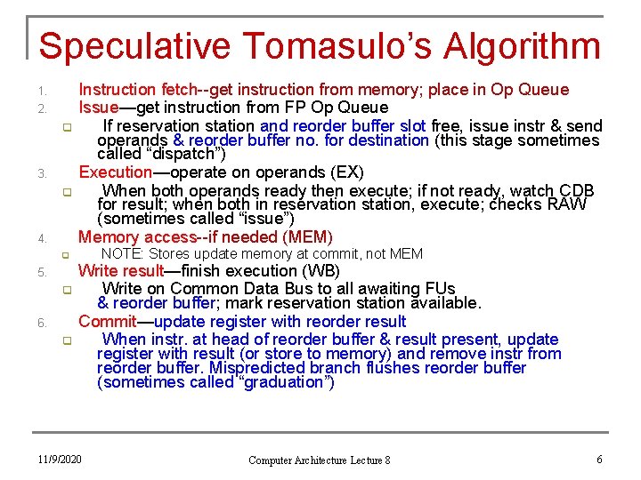 Speculative Tomasulo’s Algorithm 1. 2. q 3. q 4. Instruction fetch--get instruction from memory;