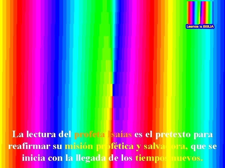 La lectura del profeta Isaías es el pretexto para reafirmar su misión profética y