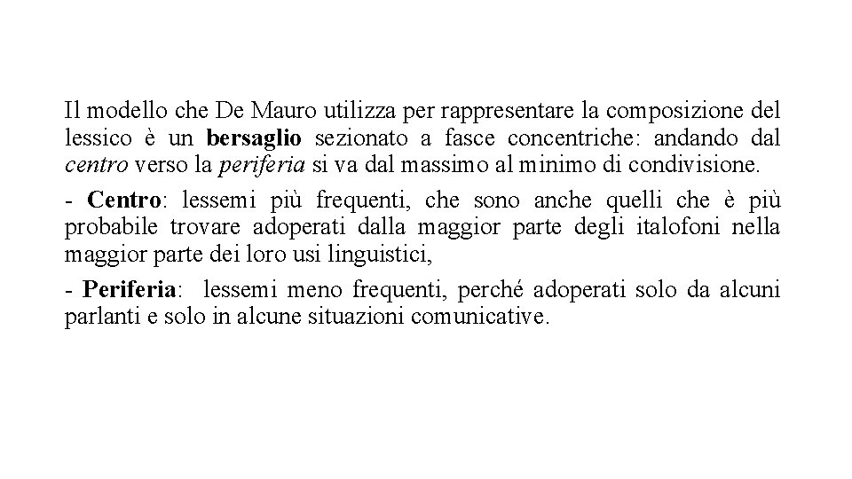 Il modello che De Mauro utilizza per rappresentare la composizione del lessico è un