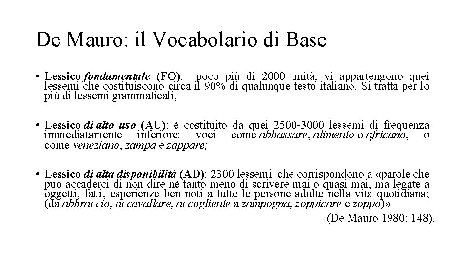 De Mauro: il Vocabolario di Base • Lessico fondamentale (FO): poco più di 2000