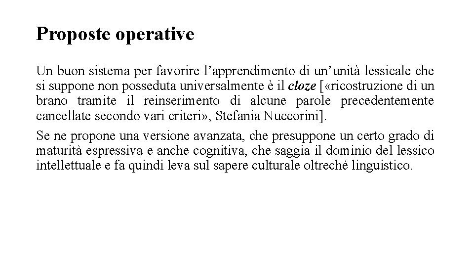 Proposte operative Un buon sistema per favorire l’apprendimento di un’unità lessicale che si suppone