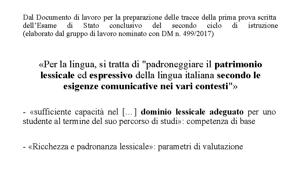 Dal Documento di lavoro per la preparazione delle tracce della prima prova scritta dell’Esame