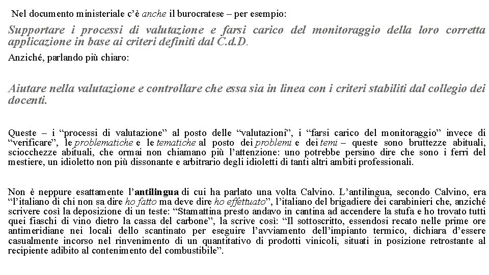  Nel documento ministeriale c’è anche il burocratese – per esempio: Supportare i processi