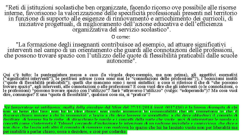 "Reti di istituzioni scolastiche ben organizzate, facendo ricorso ove possibile alle risorse interne, favoriscono