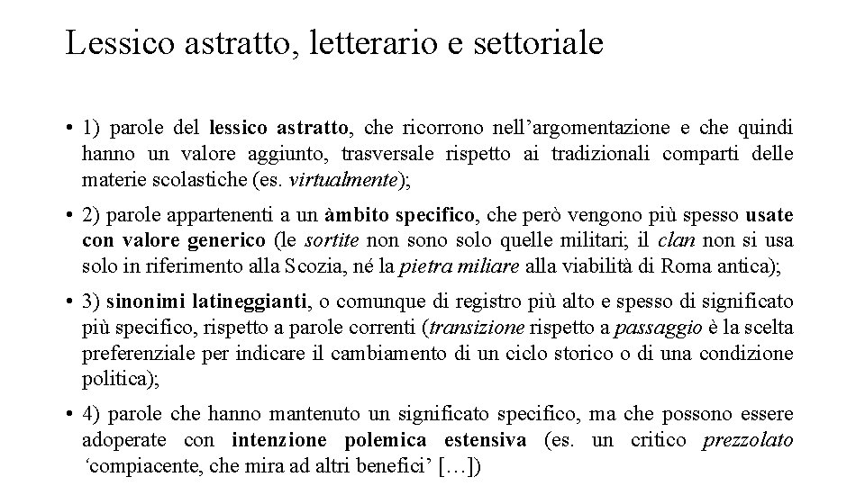 Lessico astratto, letterario e settoriale • 1) parole del lessico astratto, che ricorrono nell’argomentazione