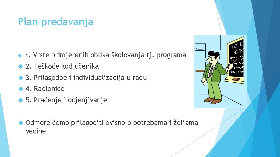 Plan predavanja 1. Vrste primjerenih oblika školovanja tj. programa 2. Teškoće kod učenika 3.