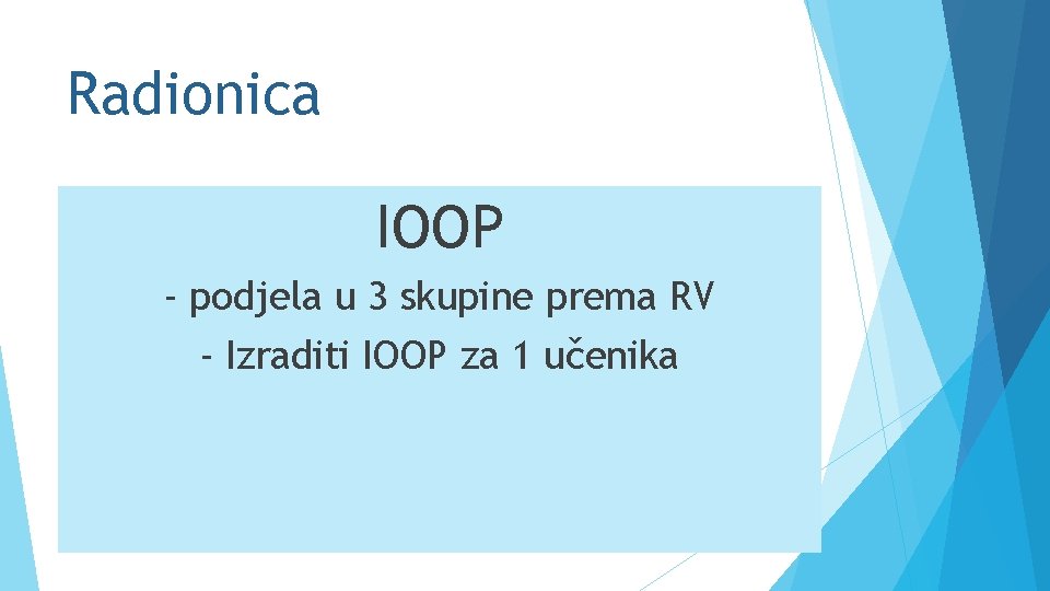 Radionica IOOP - podjela u 3 skupine prema RV - Izraditi IOOP za 1