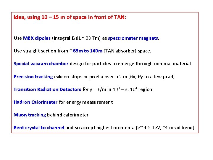 Idea, using 10 – 15 m of space in front of TAN: Use MBX