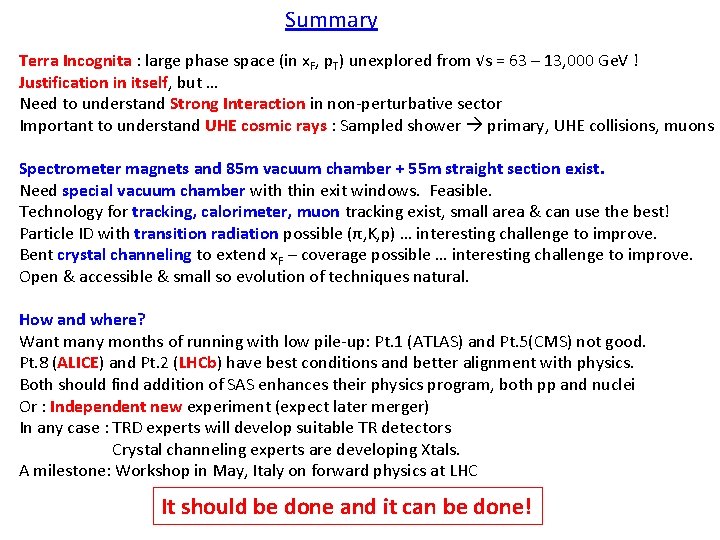 Summary Terra Incognita : large phase space (in x. F, p. T) unexplored from
