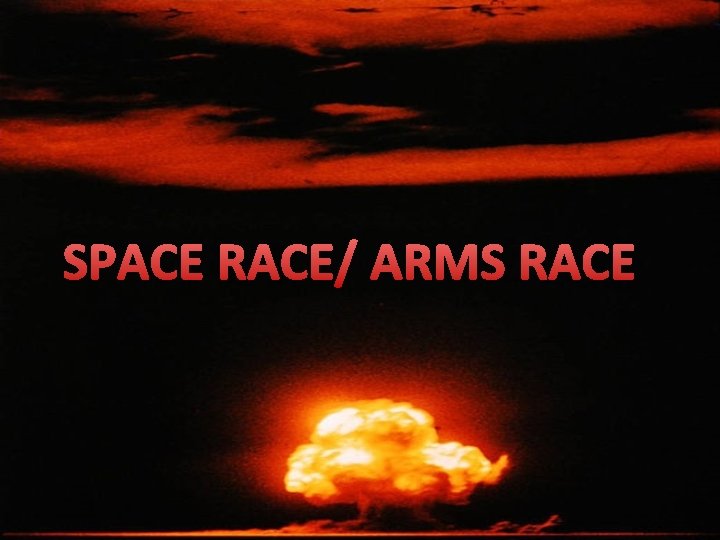 SPACE RACE/ ARMS RACE 