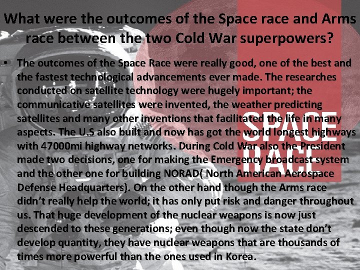 What were the outcomes of the Space race and Arms race between the two