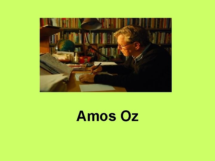 Amos Oz Amos Oz
