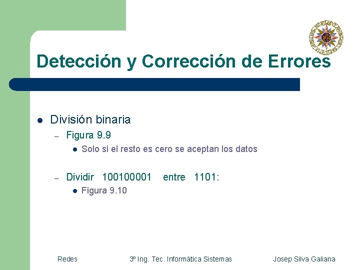 Detección y Corrección de Errores l División binaria – Figura 9. 9 l – Detección y Corrección de Errores l División binaria – Figura 9. 9 l –