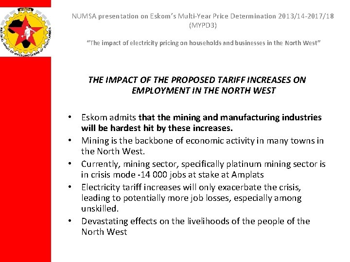 NUMSA presentation on Eskom’s Multi-Year Price Determination 2013/14 -2017/18 (MYPD 3) “The impact of NUMSA presentation on Eskom’s Multi-Year Price Determination 2013/14 -2017/18 (MYPD 3) “The impact of