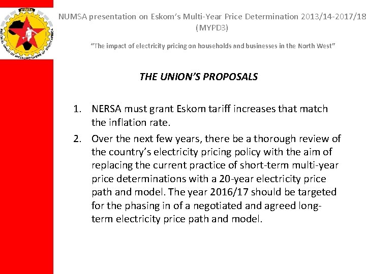 NUMSA presentation on Eskom’s Multi-Year Price Determination 2013/14 -2017/18 (MYPD 3) “The impact of
